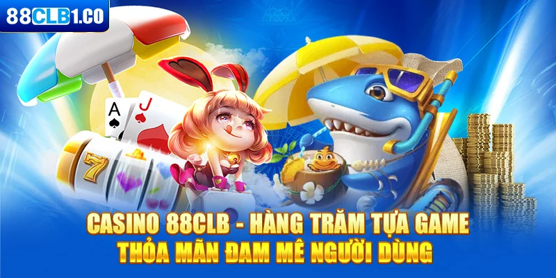 Tận Hưởng Giải Trí Với 88Clb - Cổng Ngõ Vào Thế Giới Giải Trí
